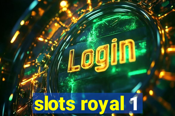 slots royal 1